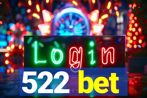 522 bet